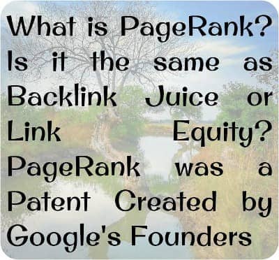 What is PageRank? Is it the same as Backlink Juice or Link Equity? PageRank was a Patent Created by Google's Founders
