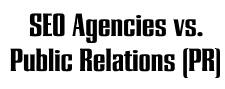 SEO Agencies vs. Public Relations (PR)